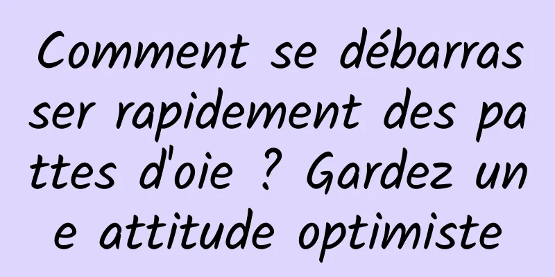 Comment se débarrasser rapidement des pattes d'oie ? Gardez une attitude optimiste