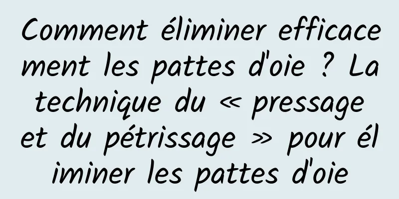 Comment éliminer efficacement les pattes d'oie ? La technique du « pressage et du pétrissage » pour éliminer les pattes d'oie