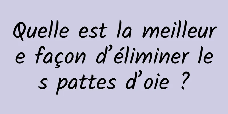 Quelle est la meilleure façon d’éliminer les pattes d’oie ?