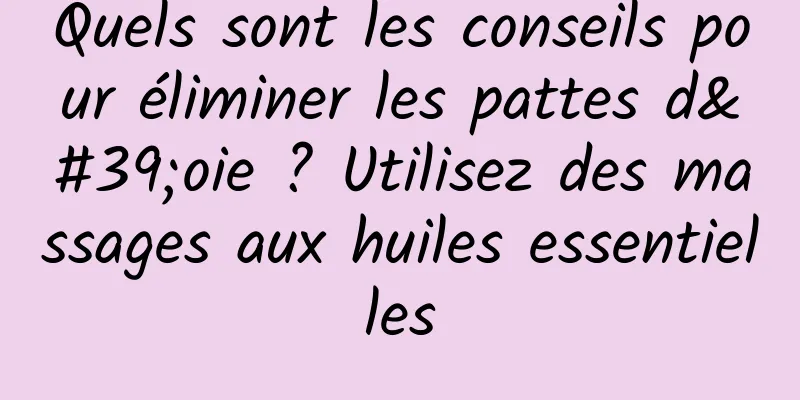 Quels sont les conseils pour éliminer les pattes d'oie ? Utilisez des massages aux huiles essentielles