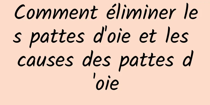 Comment éliminer les pattes d'oie et les causes des pattes d'oie