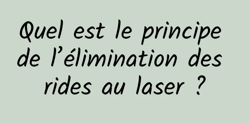Quel est le principe de l’élimination des rides au laser ?