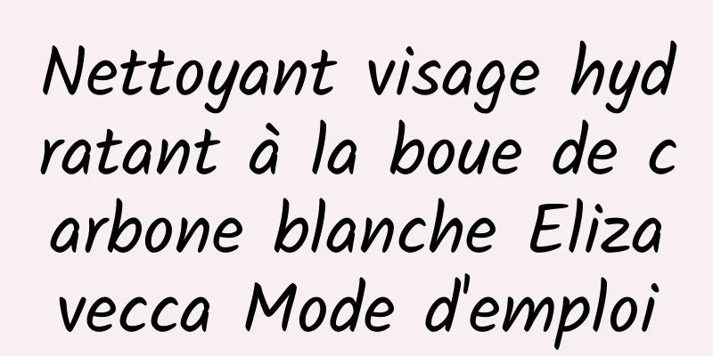 Nettoyant visage hydratant à la boue de carbone blanche Elizavecca Mode d'emploi
