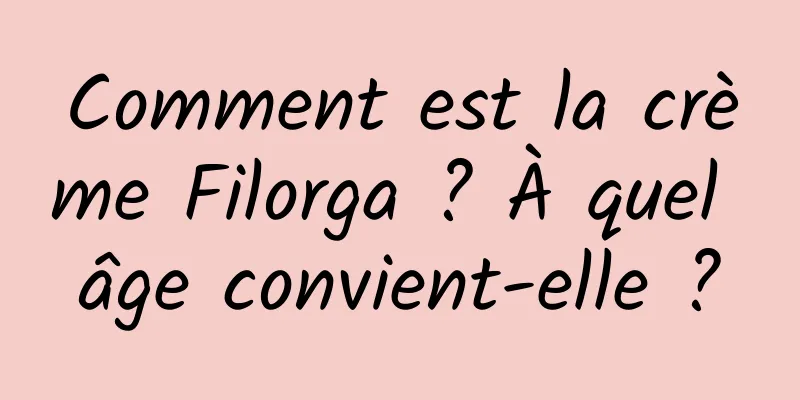 Comment est la crème Filorga ? À quel âge convient-elle ?