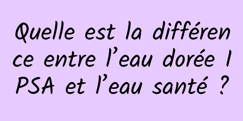 Quelle est la différence entre l’eau dorée IPSA et l’eau santé ?