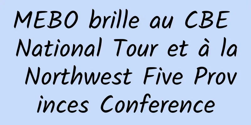 MEBO brille au CBE National Tour et à la Northwest Five Provinces Conference