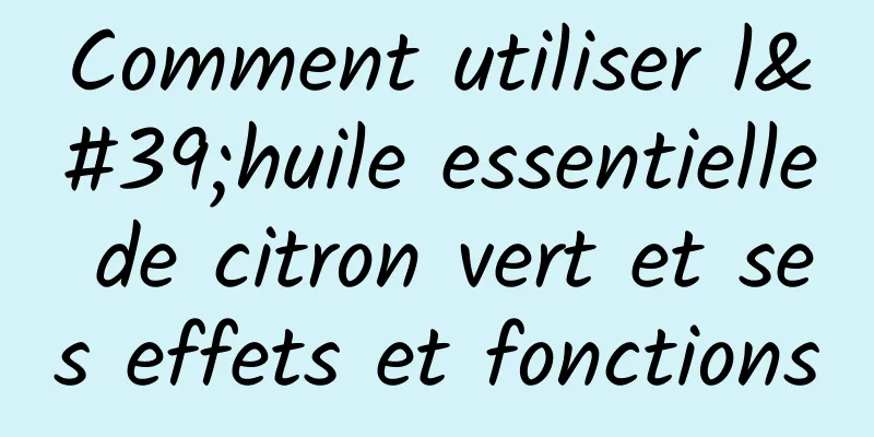 Comment utiliser l'huile essentielle de citron vert et ses effets et fonctions