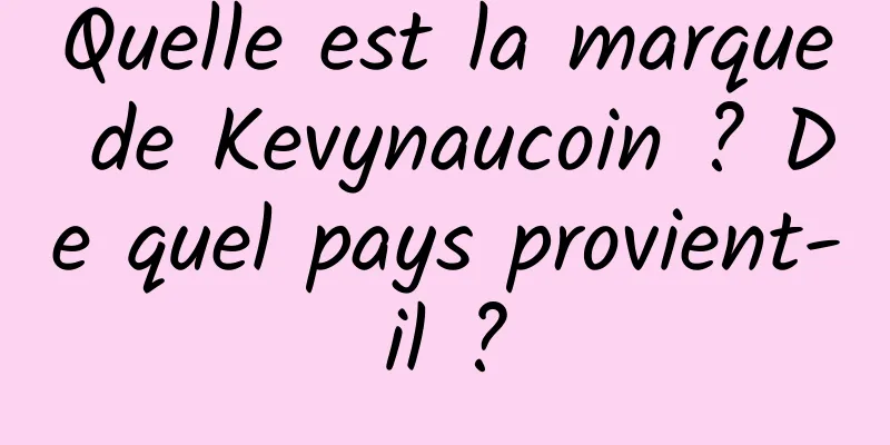 Quelle est la marque de Kevynaucoin ? De quel pays provient-il ?