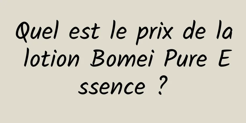 Quel est le prix de la lotion Bomei Pure Essence ?