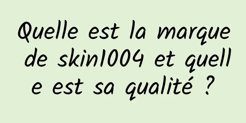 Quelle est la marque de skin1004 et quelle est sa qualité ?