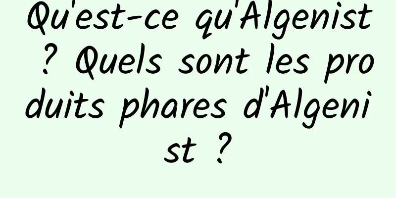 Qu'est-ce qu'Algenist ? Quels sont les produits phares d'Algenist ?