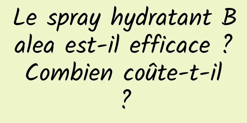Le spray hydratant Balea est-il efficace ? Combien coûte-t-il ?