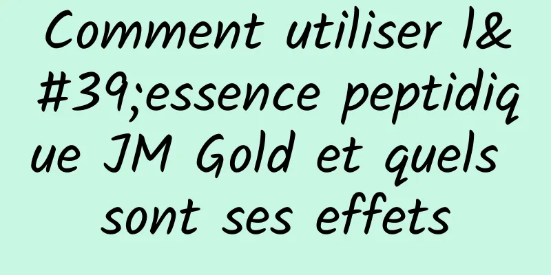 Comment utiliser l'essence peptidique JM Gold et quels sont ses effets