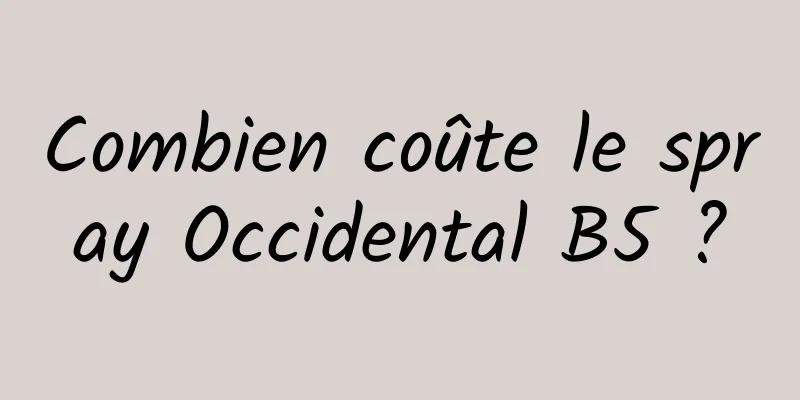 Combien coûte le spray Occidental B5 ?