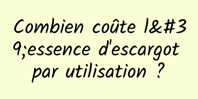 Combien coûte l'essence d'escargot par utilisation ?