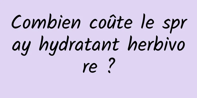 Combien coûte le spray hydratant herbivore ?