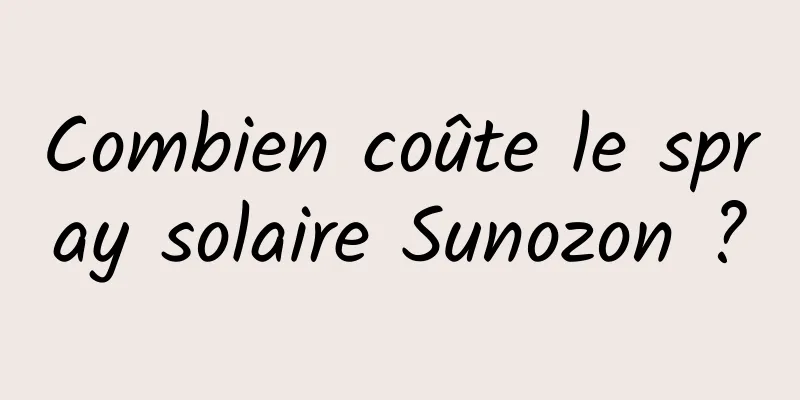 Combien coûte le spray solaire Sunozon ?