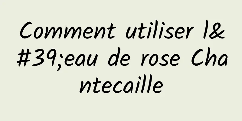 Comment utiliser l'eau de rose Chantecaille