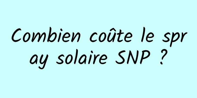 Combien coûte le spray solaire SNP ?