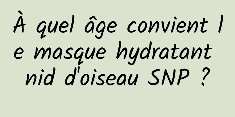 À quel âge convient le masque hydratant nid d'oiseau SNP ?
