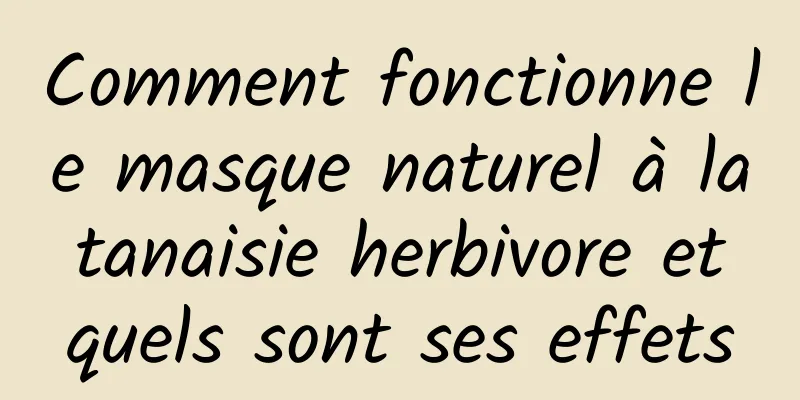 Comment fonctionne le masque naturel à la tanaisie herbivore et quels sont ses effets