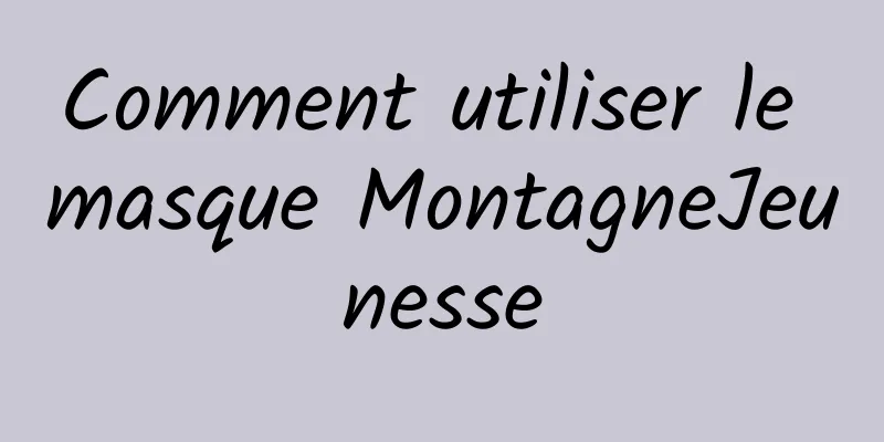 Comment utiliser le masque MontagneJeunesse
