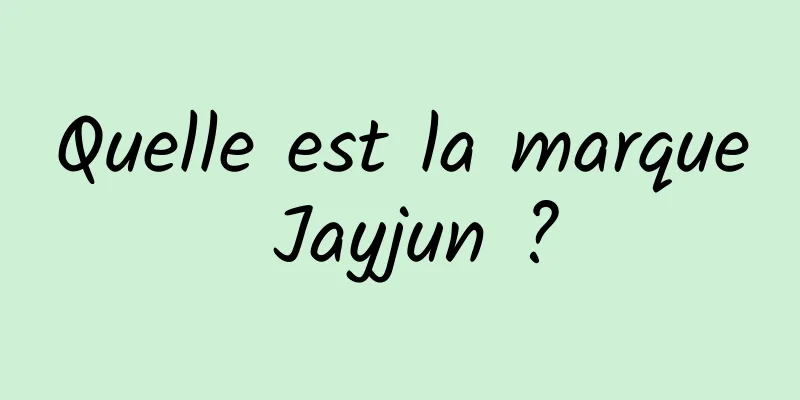 Quelle est la marque Jayjun ?