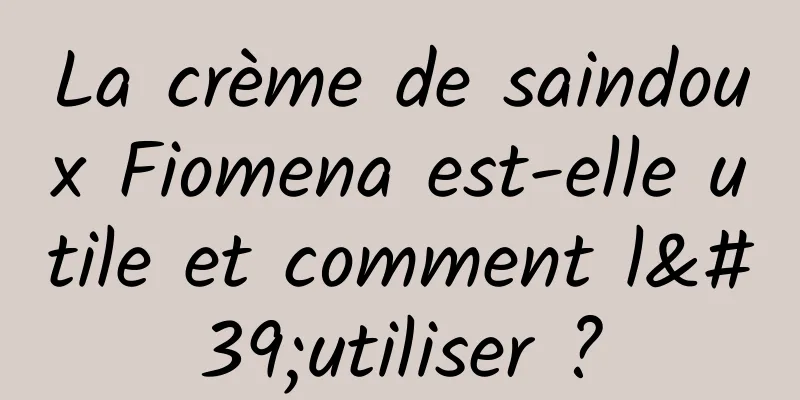 La crème de saindoux Fiomena est-elle utile et comment l'utiliser ?