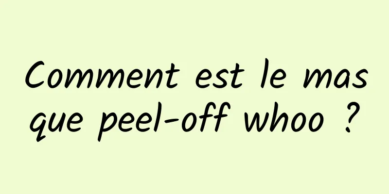 Comment est le masque peel-off whoo ?