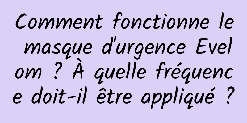 Comment fonctionne le masque d'urgence Evelom ? À quelle fréquence doit-il être appliqué ?