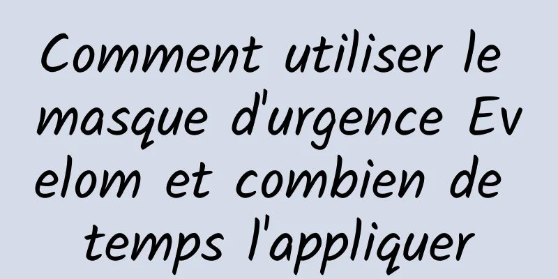 Comment utiliser le masque d'urgence Evelom et combien de temps l'appliquer