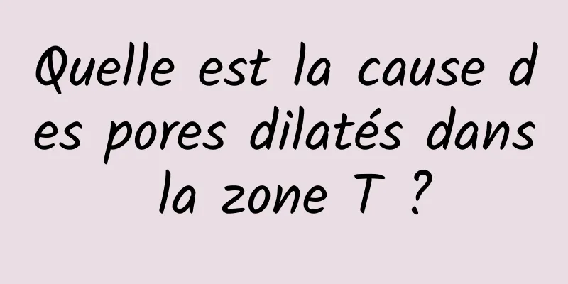 Quelle est la cause des pores dilatés dans la zone T ?