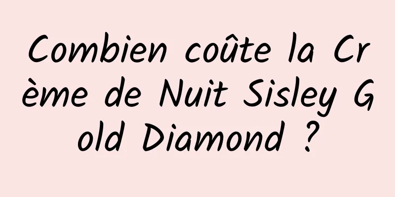 Combien coûte la Crème de Nuit Sisley Gold Diamond ?
