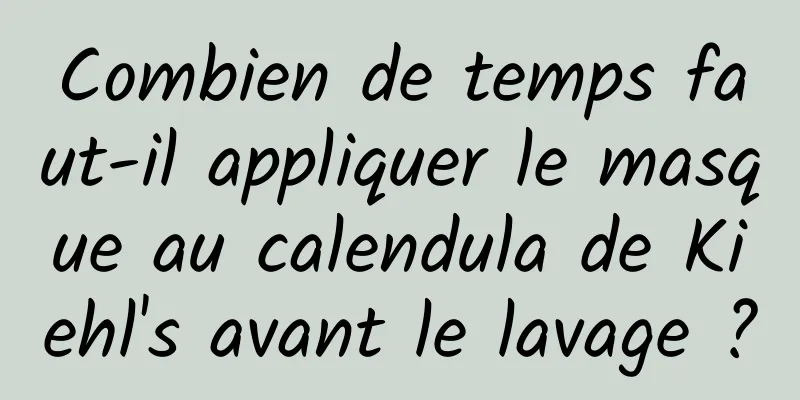 Combien de temps faut-il appliquer le masque au calendula de Kiehl's avant le lavage ?