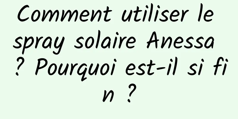 Comment utiliser le spray solaire Anessa ? Pourquoi est-il si fin ?