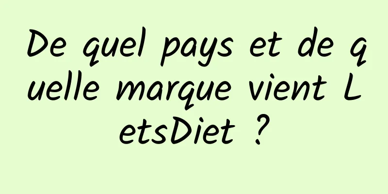 De quel pays et de quelle marque vient LetsDiet ?