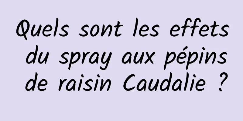 Quels sont les effets du spray aux pépins de raisin Caudalie ?