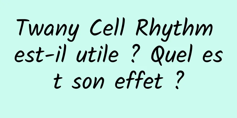 Twany Cell Rhythm est-il utile ? Quel est son effet ?