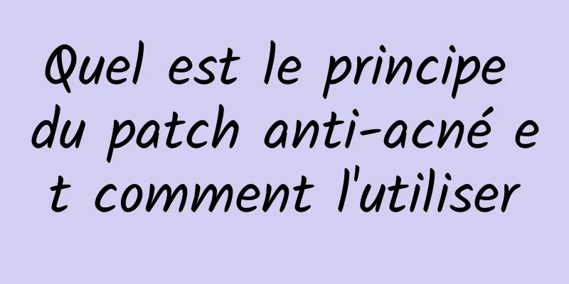Quel est le principe du patch anti-acné et comment l'utiliser