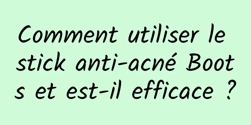 Comment utiliser le stick anti-acné Boots et est-il efficace ?