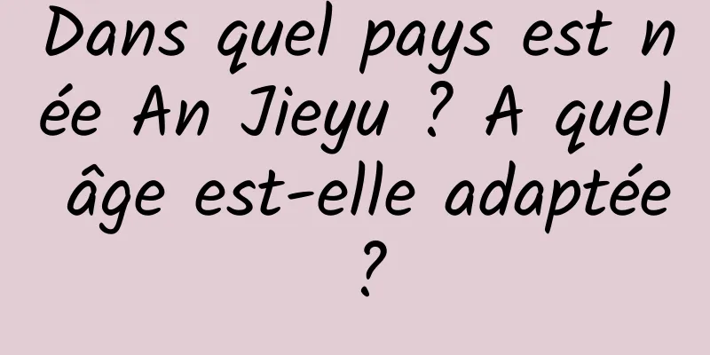 Dans quel pays est née An Jieyu ? A quel âge est-elle adaptée ?