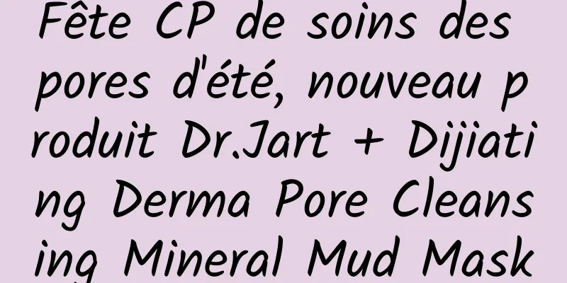 Fête CP de soins des pores d'été, nouveau produit Dr.Jart + Dijiating Derma Pore Cleansing Mineral Mud Mask