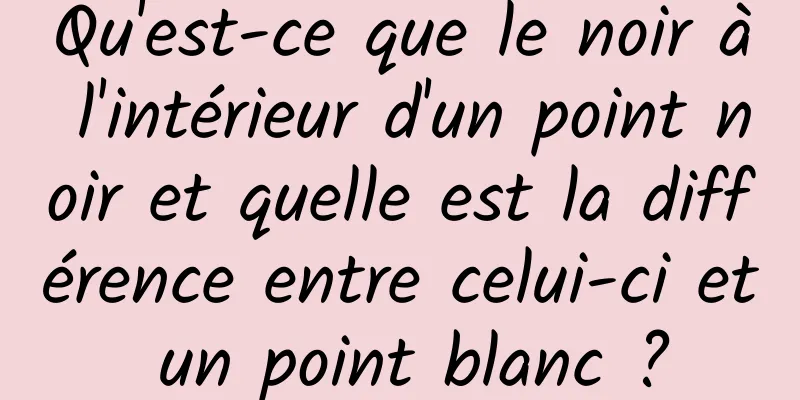 Qu'est-ce que le noir à l'intérieur d'un point noir et quelle est la différence entre celui-ci et un point blanc ?