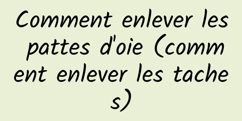 Comment enlever les pattes d'oie (comment enlever les taches)