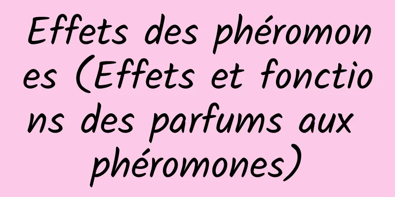 Effets des phéromones (Effets et fonctions des parfums aux phéromones)