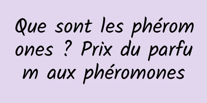 Que sont les phéromones ? Prix du parfum aux phéromones