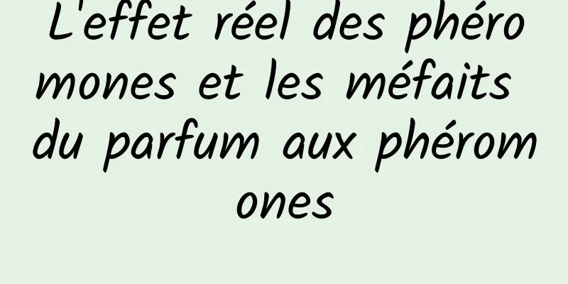 L'effet réel des phéromones et les méfaits du parfum aux phéromones