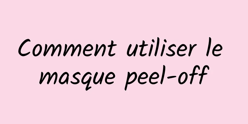 Comment utiliser le masque peel-off