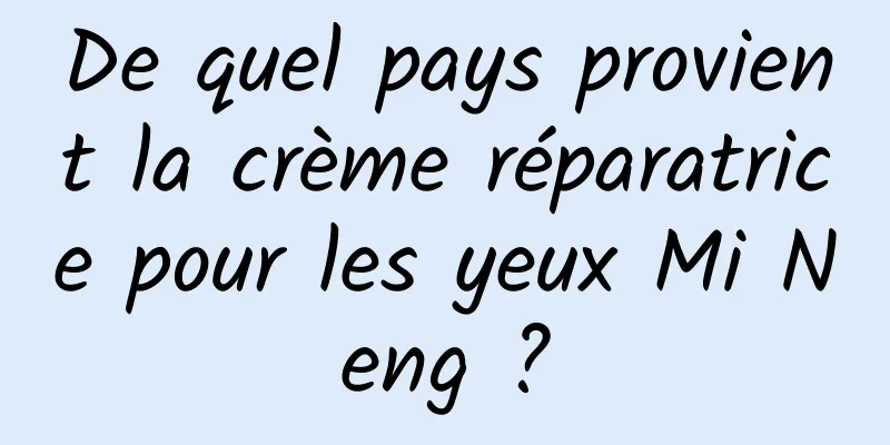 De quel pays provient la crème réparatrice pour les yeux Mi Neng ?