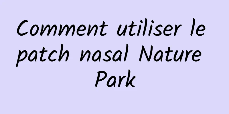 Comment utiliser le patch nasal Nature Park